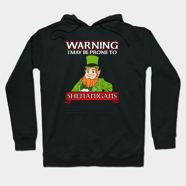 Prone To Shenanigans St. Patrick's Day Hoodie by Tenh